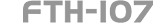 FTH-107